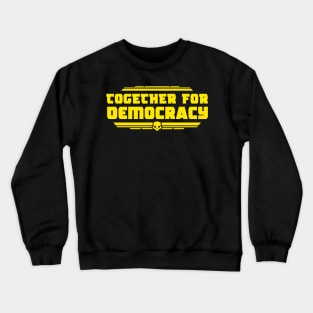 together for democracy helldivers Crewneck Sweatshirt